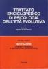 Trattato enciclopedico di psicologia dell'et� evolutiva vol.1.1