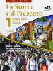 La storia e il presente. Con espansione online. Per le Scuole superiori vol.1
