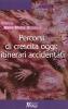 Percorsi di crescita oggi. Itinerari accidentati
