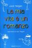 La mia vita � un romanzo