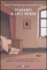 Filosofi a luci rosse. La filosofia, l'universo dei punti di vista, guardata da un punto di vista inedito: il sesso