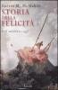 Storia della felicit�. Dall'antichit� a oggi