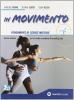 In movimento. Vol. A: Fondamenti di scienze motorie. Con espansione online. Per le Scuole superiori