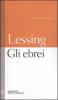 Gli ebrei. Testo tedesco a fronte