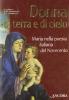 Donna di terra e di cielo. Maria nella poesia italiana del Novecento