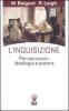 L' inquisizione. Persecuzioni, ideologia e potere