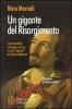 Un gigante del Risorgimento. La personalit�, l'impegno storico, le note �segrete� di Goffredo Mameli