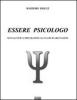 Essere psicologo. Manuale per la preparazione all'esame di abilitazione