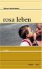 Rosa Leben