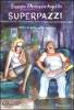 Superpazzi vol.1