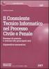Il consulente tecnico informatico nel processo civile e penale. Esempi di perizie e schemi dei principali atti. Appendice normativa