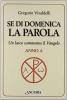 Se di domenica la Parola. Un laico commenta il vangelo. Anno A