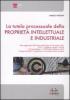 La tutela processuale della propriet� intellettuale e industriale