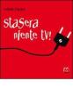 Stasera niente tv!
