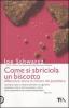 Come si sbriciola un biscotto?
