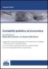 Contabilit� pubblica ed economica. Manuale con riferimenti alla scienza delle finanze e al diritto dell'economia