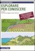 Esplorare per conoscere. Schede di osservazione e analisi ambientale per la scuola secondaria di primo e secondo grado