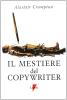 Il mestiere del copywriter. L'arte della scrittura creativa