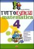 Tuttoesercizi. Matematica. Per la 4� classe elementare