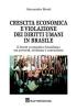 Crescita economica e violazione dei diritti umani in Brasile. Il boom economico brasiliano tra povert�, violenza e corruzione