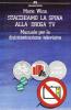Stacchiamo la spina. Manuale per la disintossicazione televisiva