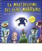 La maledizione del lupo marrano. Con adesivi