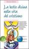 La Lectio divina nella vita del cristiano. Il Signore si  fa compagno di viaggio. Oggi, come ai primi tempi della Chiesa