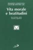 Vita morale e beatitudini. Sacra Scrittura, storia, teoretica, esperienza