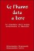 Ce l'hanno data a bere