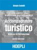 L' esame scritto e orale di abilitazione alla professione di accompagnatore turistico. Manuale di preparazione