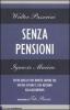 Senza pensioni. Tutto quello che dovete sapere sul vostro futuro e che nessuno osa raccontarvi