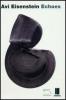 Avi Eisenstein Echoes. Drawings and paintings 1994-2004. Catalogo della mostra (Milano, 13 January-5 February 2005). Ediz. italiana e inglese