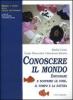 Conoscere il mondo. Esplorare e scoprire le cose, il tempo e la natura