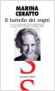 Il battello dei sogni. Tutto il racconto della vita di Caterina Boratto, la grande attrice �Riscoperta� da Federico Fellini