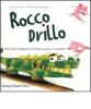 Rocco Drillo. Un coccodrillo tutto acqua e sapone