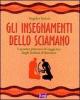 Gli insegnamenti dello sciamano