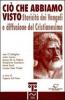 Ci� che abbiamo visto. Storicit� dei vangeli e diffusione del cristianesimo
