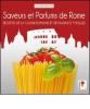 Saveurs et parfums de Rome. Recettes de la cuisine romaine et restaurants typiques