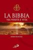 La Bibbia. Via verit� e vita
