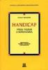 Handicap. Passi verso l'autonomia. Presupposti teorici e tecniche d'intervento