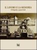 Il lavoro e la memoria. Il poligrafico a piazza Verdi