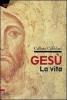 Ges�: la vita. Biografia e pagine evangeliche per dubbiosi e non credenti