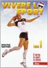 Vivere lo sport. Per il biennio delle Scuole superiori vol.1