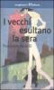 I vecchi esultano la sera