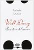 Walt Disney. Una storia del cinema. Dalle origini alla Pixar