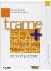 Trame. Temi del presente. Per le Scuole superiori