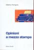 Opinioni a mezzo stampa. I quotidiani italiani nell'era del centro destra