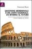 Questione meridionale o dis-unit� nazionale. Un ritorno al futuro. Politica fiscale, sottosviluppo economico e ristrutturazione del catasto