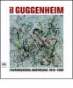 Il Guggenheim. L'avanguardia americana 1945-1980