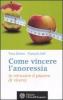 Come vincere l'anoressia (e ritrovare il piacere di vivere)